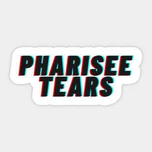 Pharisee Tears Sticker